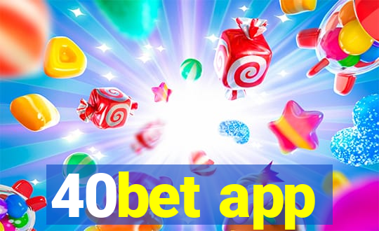 40bet app
